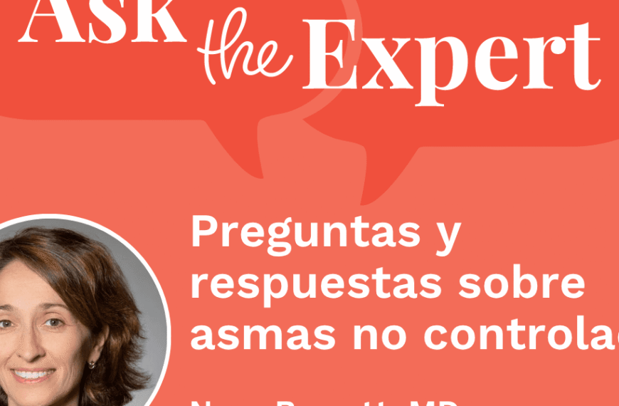 Ask an Expert: Questions and Answers About Uncontrolled Asthma